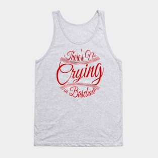 There's No Crying in Baseball Tank Top